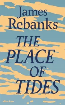 The Place of Tides SIGNED, James Rebanks